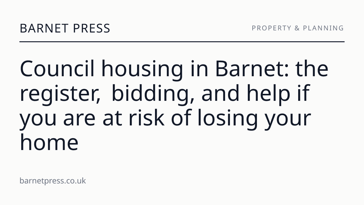 Council housing in Barnet: the register, bidding, and help if you are at risk of losing your home