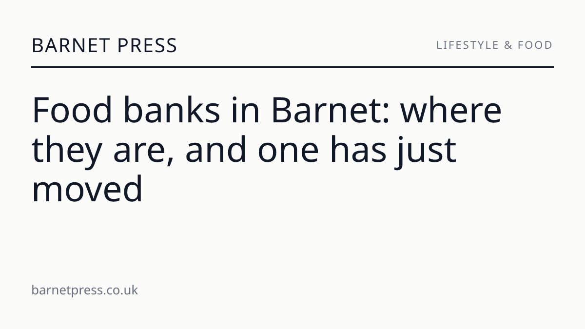 Food banks in Barnet: where they are, and one has just moved