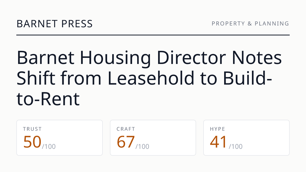 Barnet Housing Director Notes Shift from Leasehold to Build-to-Rent