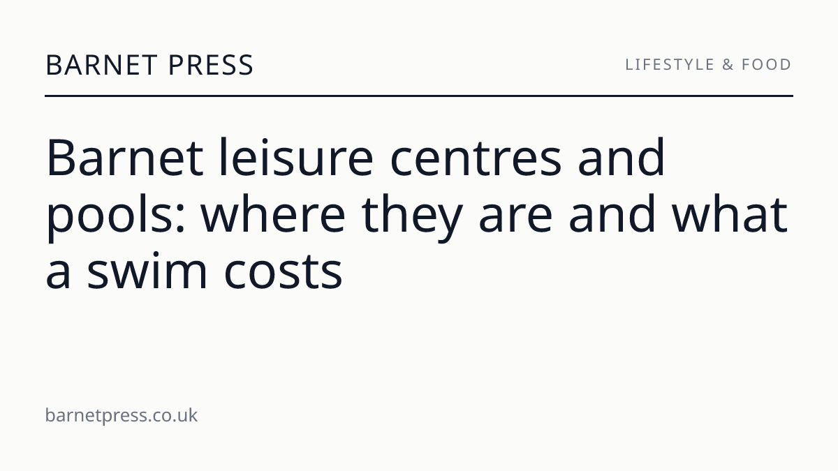 Barnet leisure centres and pools: where they are and what a swim costs