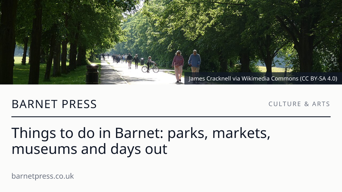 Things to do in Barnet: parks, markets, museums and days out